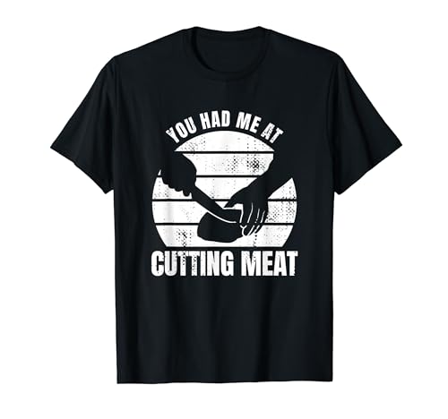 Funny Butcher Quote T-Shirt