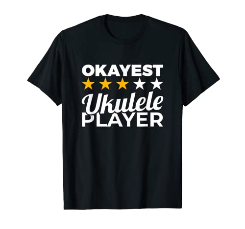 Okayest Ukulele Player Ukulelist T-Shirt