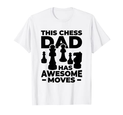 Mens Thus Chess Dad Has Awesome Moves T-Shirt