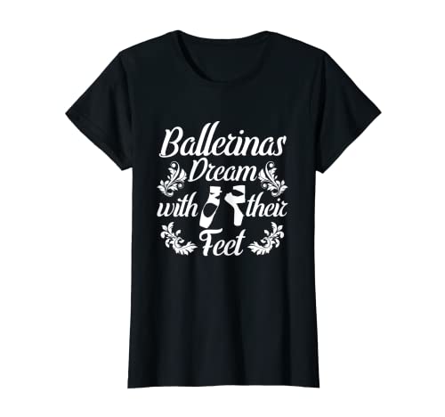 Girls Motivational Ballet Quote Ballet T-Shirt