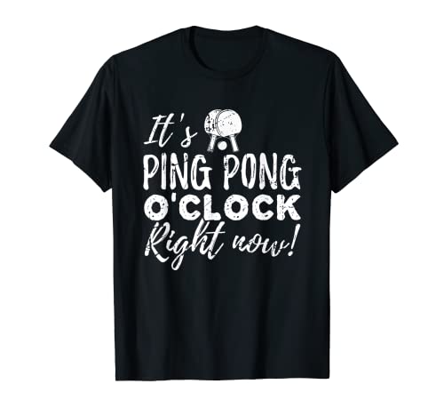 It's Ping Pong o'Clock Right Now Funny Table Tennis T-Shirt