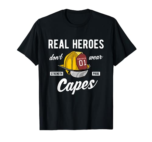 Real Heroes Don't Wear Capes Firefighter T-Shirt