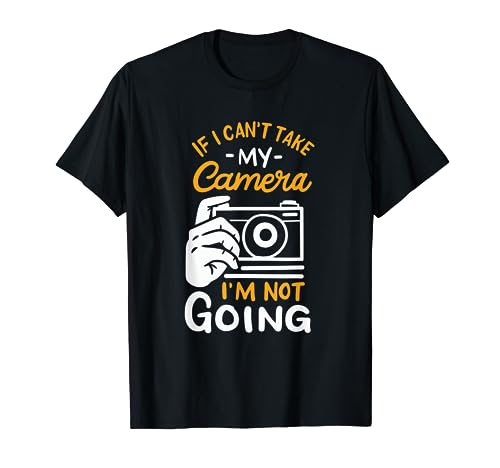 Funny Photographer Quote Camera Photography T-Shirt