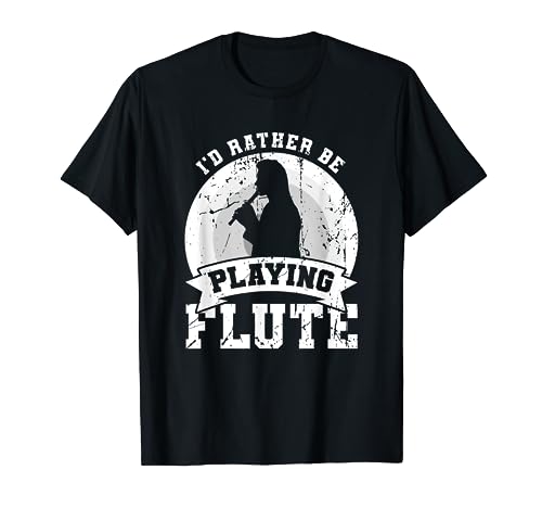 I’d Rather Be Playing Flute T-Shirt